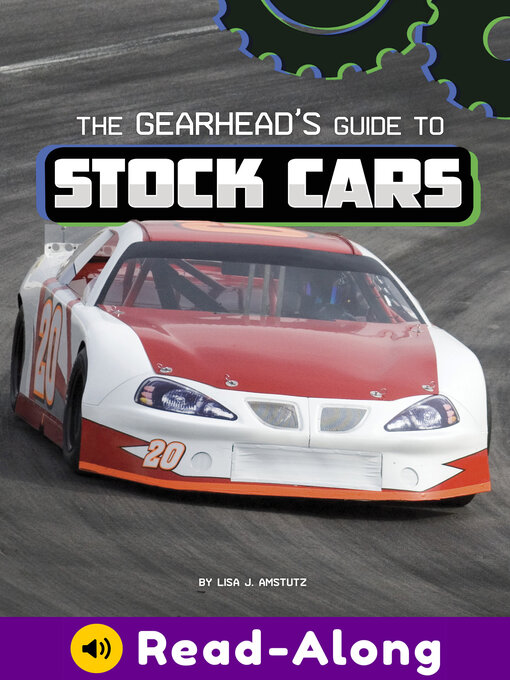 Title details for The Gearhead's Guide to Stock Cars by Lisa J. Amstutz - Available